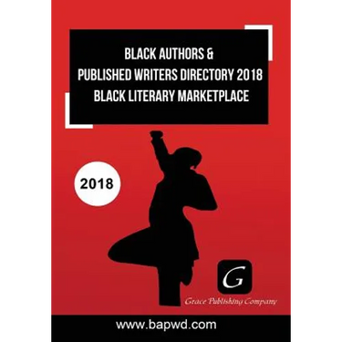 Black Authors & Published Writers Directory 2018: Black Literary Marketplace