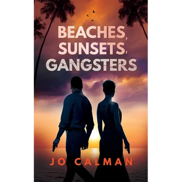 Beaches, Sunsets, Gangsters