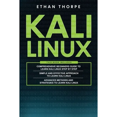 Kali Linux: 3 in 1: Beginners Guide+ Simple and Effective Strategies+ Advance Method and Strategies to learn Kali Linux