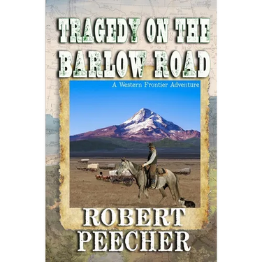 Tragedy on the Barlow Road: A Western Frontier Adventure