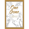 One Gone: A Biographical Novel
