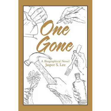 One Gone: A Biographical Novel