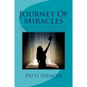 Journey Of Miracles: Journey Of Miracles: Diagnosed not to live to finish grade school, the author, now 83, writes of the miracles she's wi