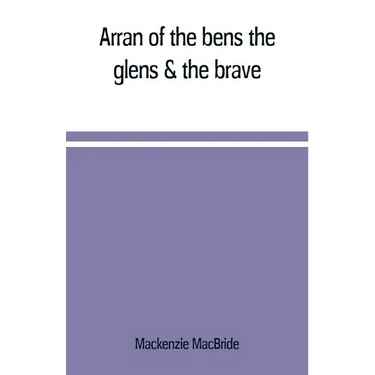 Arran of the bens, the glens & the brave