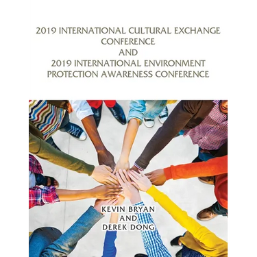 2019 International Cultural Exchange Conference and 2019 International Environment Protection Awareness Conference