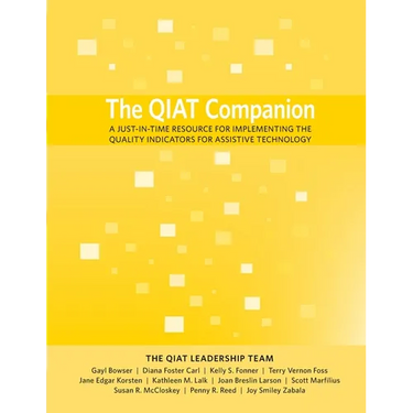 The QIAT Companion: A Just-in-Time Resource for Implementing the Quality Indicators for Assistive Technology