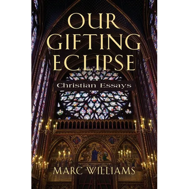 Our Gifting Eclipse: Christian Essays