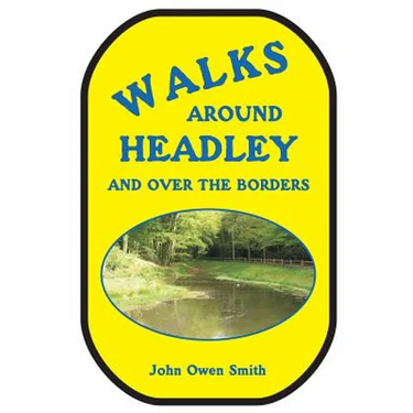 Walks around Headley: and over the borders