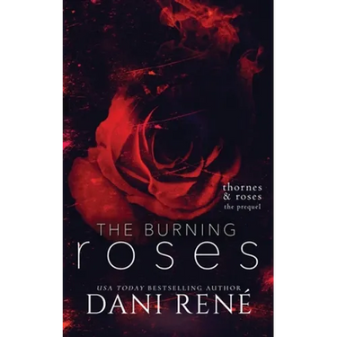 The Burning Roses: (Thornes & Roses Series Prequel): Limited Edition