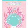 By the Seaside Coastal Coloring Book: 60 Patterns to Transport You to Your Happy Place