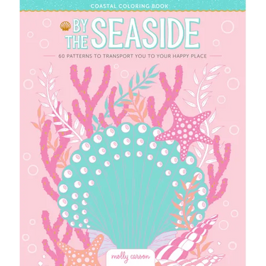 By the Seaside Coastal Coloring Book: 60 Patterns to Transport You to Your Happy Place