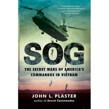 Sog: The Secret Wars of America's Commandos in Vietnam