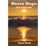 Weave Magic Into Your Life