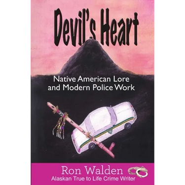 Devil's Heart: Native American Lore and Modern Police Work