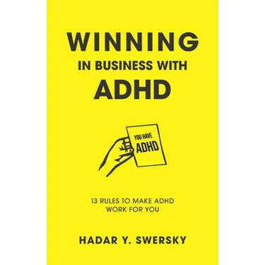 Winning in Business with ADHD: 13 Rules to Make ADHD Work for You