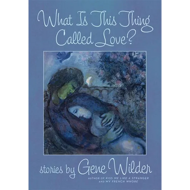 What Is This Thing Called Love?: Stories