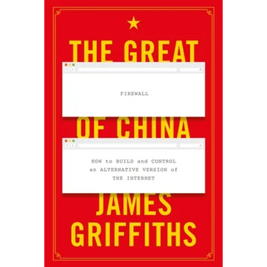 The Great Firewall of China: How to Build and Control an Alternative Version of the Internet