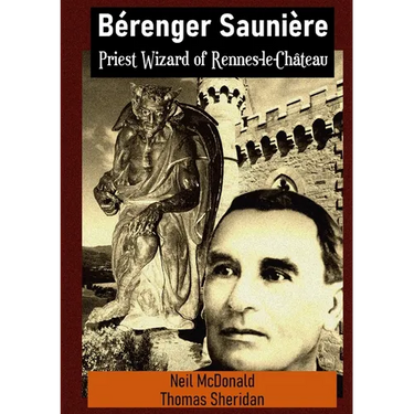 Bérenger Saunière Priest Wizard of Rennes-le-Château