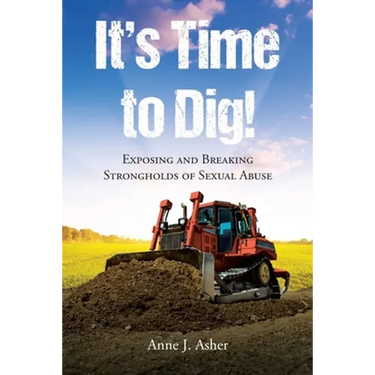 It's Time to Dig!: Exposing and Breaking Strongholds of Sexual Abuse