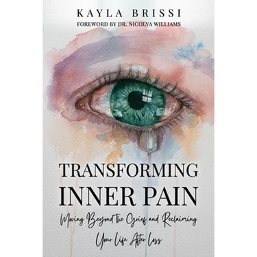Transforming Inner Pain: Moving Beyond the Grief and Reclaiming Your Life After Loss