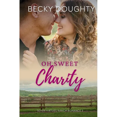 Oh Sweet Charity: Seven Virtues Ranch Romance Book 3