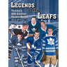 Legends Of the Leafs: Toronto's 200 Greatest Hockey Heroes