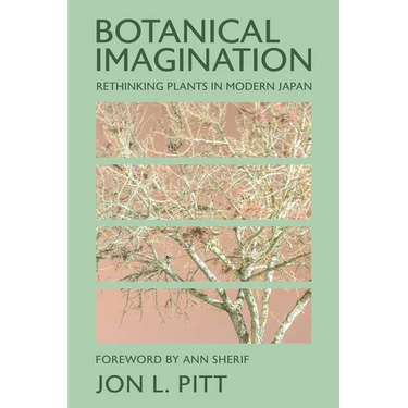 Botanical Imagination: Rethinking Plants in Modern Japan