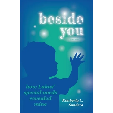 Beside You: How Lukas' Special Needs Revealed Mine