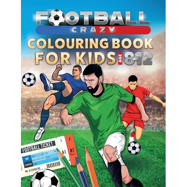Football Crazy Colouring Book For Kids Age 8-12