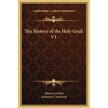 The History of the Holy Grail V1