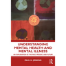 Understanding Mental Health and Mental Illness: An Exploration of the Past, Present, and Future