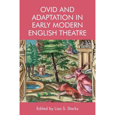 Ovid and Adaptation in Early Modern English Theatre