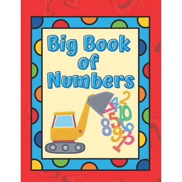 Big Book of Numbers: My Frist Number Tracing, Coloring Activity Book for Preschool and Kindergarten Kids. Counting from 1 to 10 workbook ma