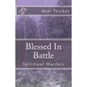 Blessed in Battle: Spiritual Warfare