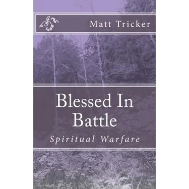 Blessed in Battle: Spiritual Warfare