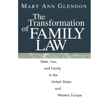 The Transformation of Family Law: State, Law, and Family in the United States and Western Europe