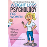 Introduction To Weight Loss Psychology for Women: Kick the Fat Girl Out of Your Head and Lose Weight!