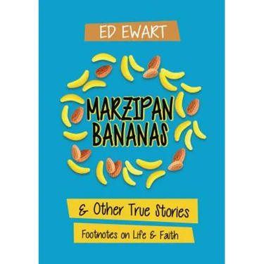 Marzipan Bananas: And Other True Stories: Footnotes on Life and Faith