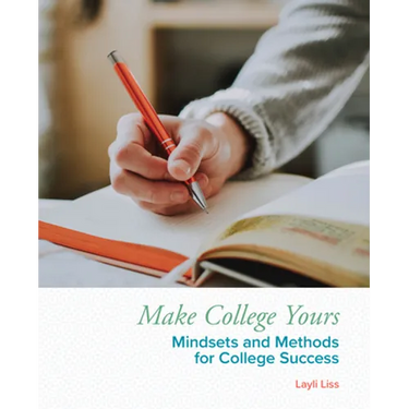Make College Yours: Methods and Mindsets for College Success