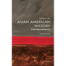 Asian American History: A Very Short Introduction