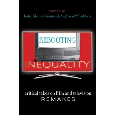 Rebooting Inequality: Critical Takes on Film and Television Remakes