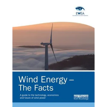 Wind Energy - The Facts: A Guide to the Technology, Economics and Future of Wind Power