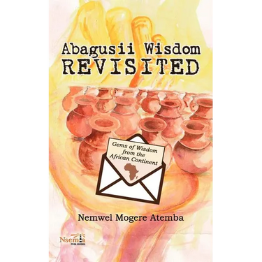 Abagusii Wisdom Revisited