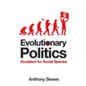 Evolutionary Politics: Socialism for Social Species