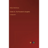 Clotel; Or, The President's Daughter: in large print