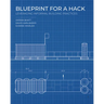 Blueprint for a Hack: Leveraging Informal Building Practices