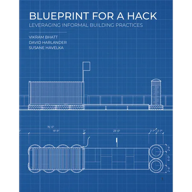 Blueprint for a Hack: Leveraging Informal Building Practices