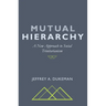 Mutual Hierarchy: A New Approach to Social Trinitarianism