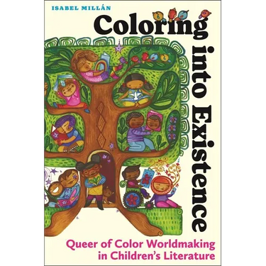 Coloring Into Existence: Queer of Color Worldmaking in Children's Literature