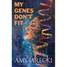 My Genes Don't Fit